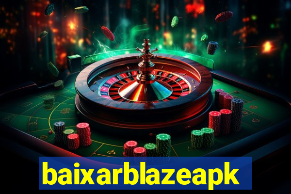 baixarblazeapk