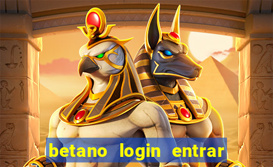 betano login entrar na minha conta