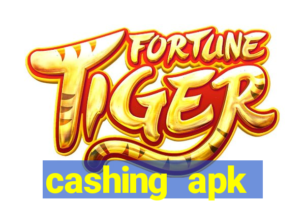 cashing apk dinheiro infinito