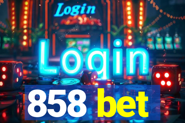 858 bet