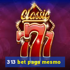 313 bet paga mesmo