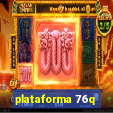 plataforma 76q