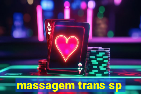 massagem trans sp