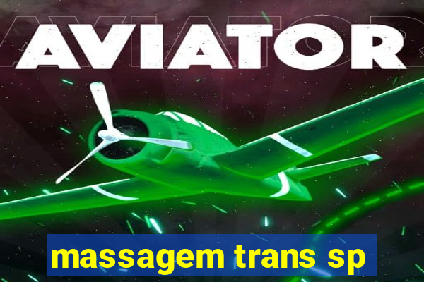 massagem trans sp