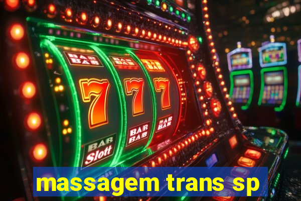 massagem trans sp