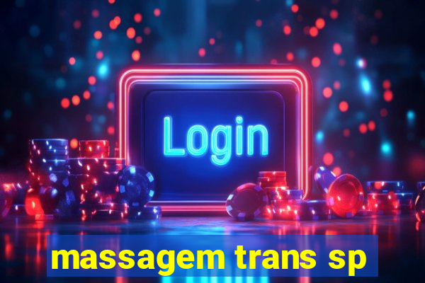 massagem trans sp