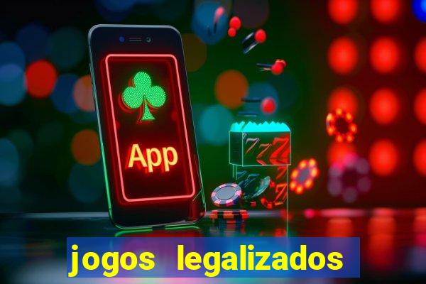 jogos legalizados no brasil