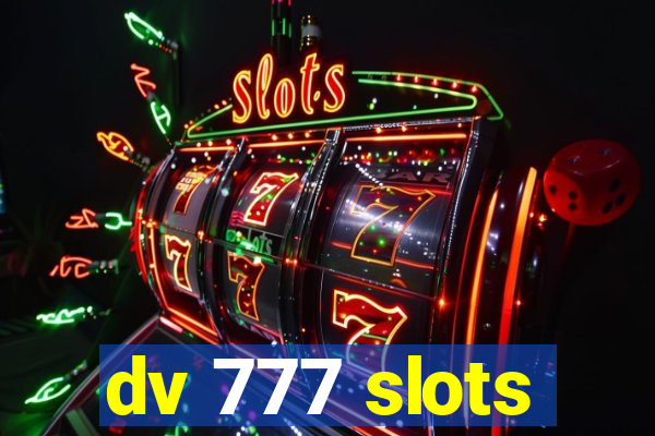 dv 777 slots