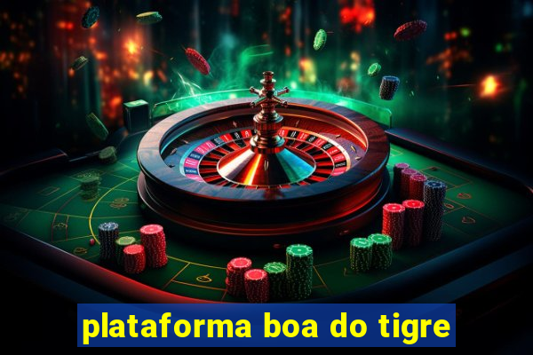 plataforma boa do tigre