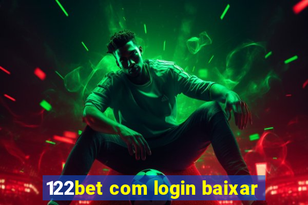 122bet com login baixar