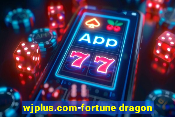 wjplus.com-fortune dragon