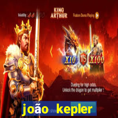 joão kepler fortuna estimada