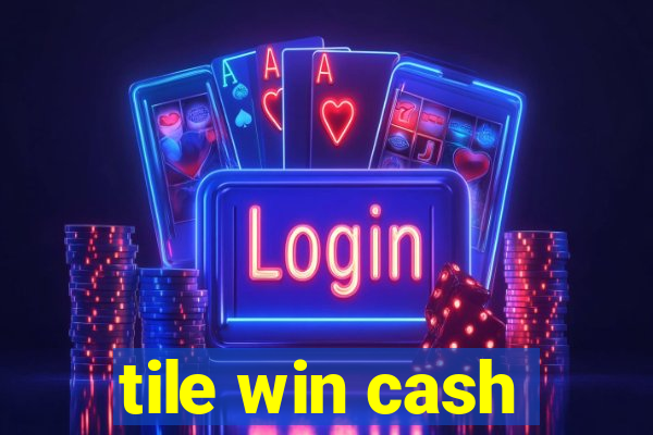 tile win cash