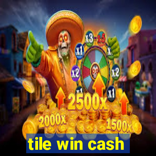 tile win cash