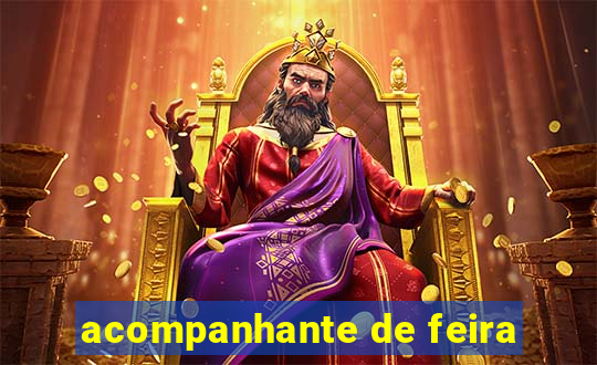 acompanhante de feira