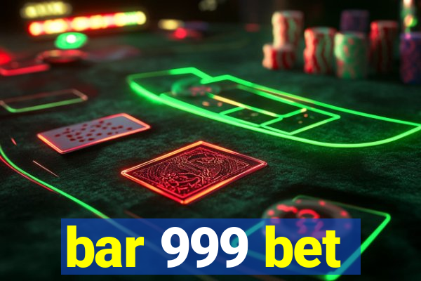 bar 999 bet