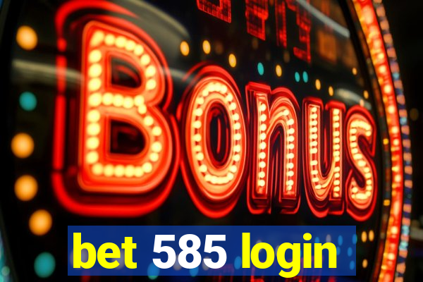 bet 585 login