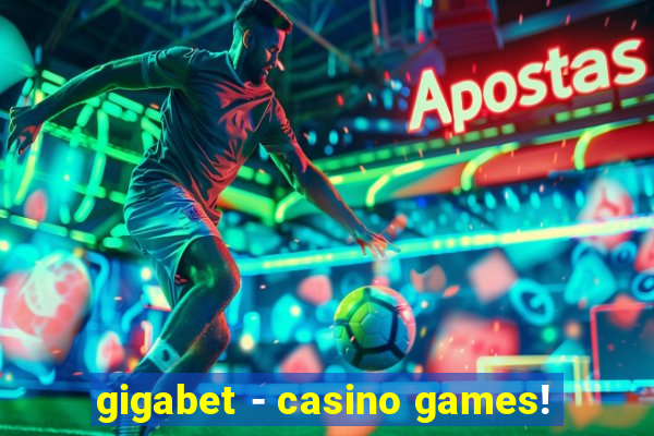 gigabet - casino games!