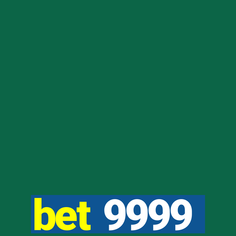 bet 9999