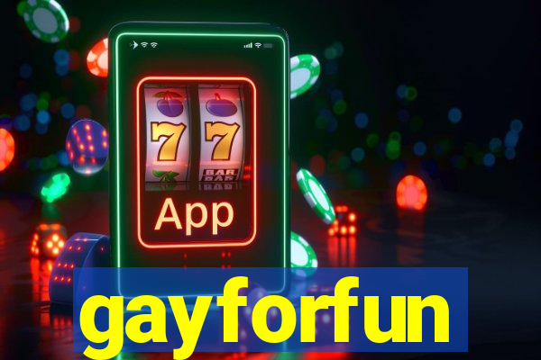 gayforfun