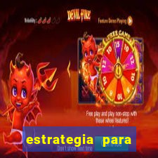 estrategia para jogar na roleta