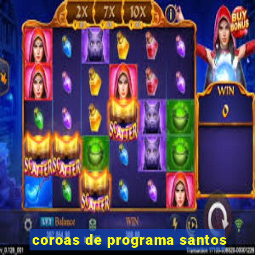 coroas de programa santos