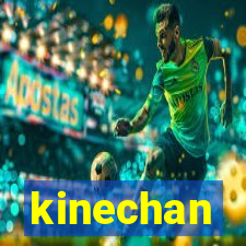 kinechan