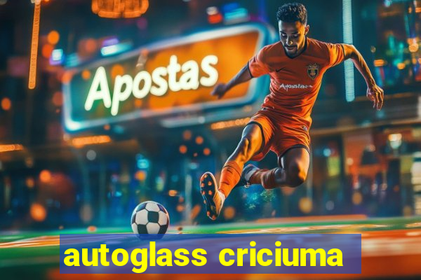 autoglass criciuma