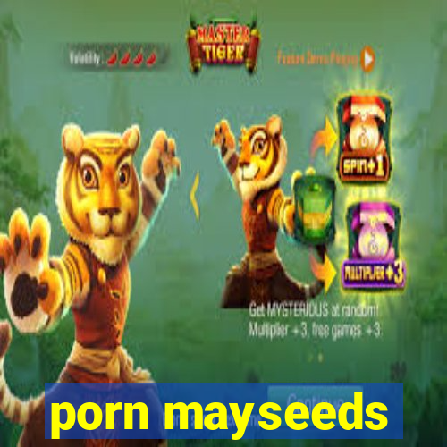 porn mayseeds