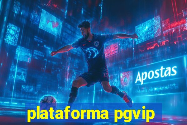 plataforma pgvip