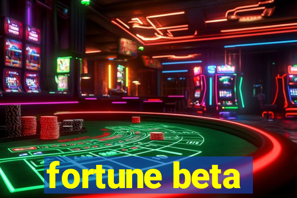 fortune beta