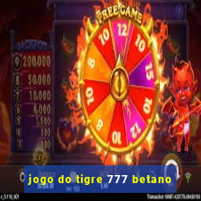 jogo do tigre 777 betano