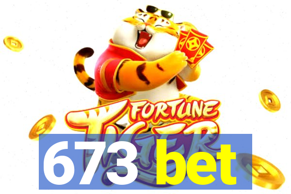 673 bet