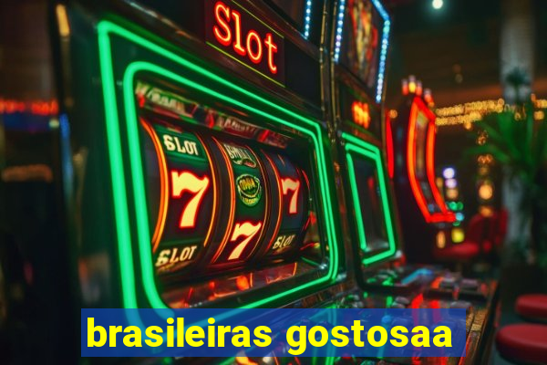 brasileiras gostosaa