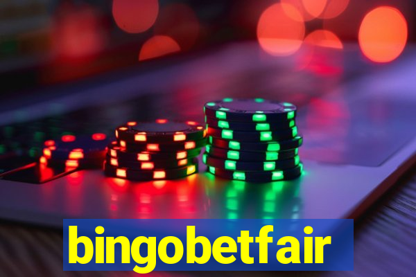 bingobetfair