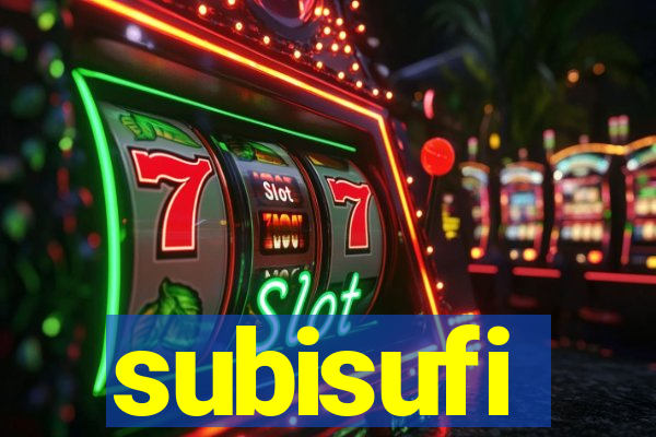 subisufi