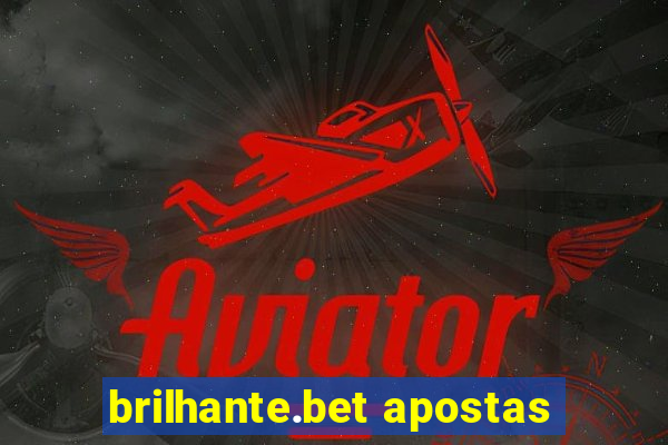 brilhante.bet apostas