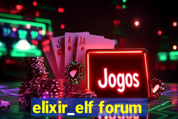 elixir_elf forum