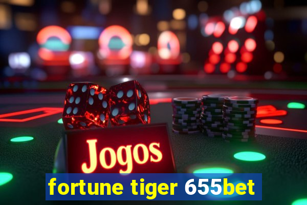 fortune tiger 655bet