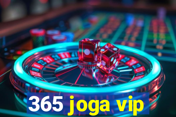 365 joga vip