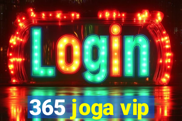 365 joga vip