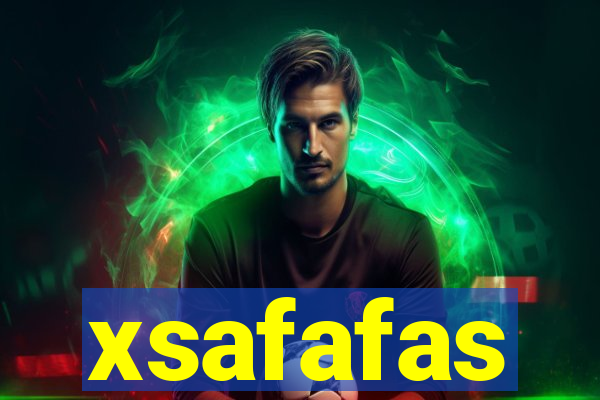 xsafafas