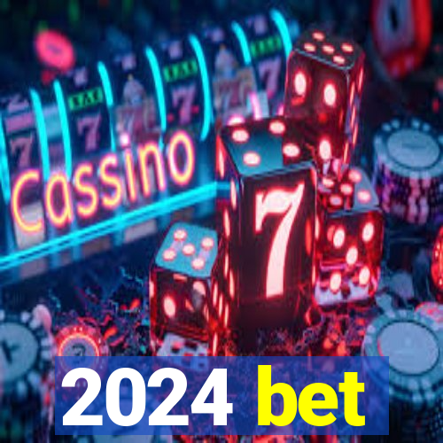 2024 bet