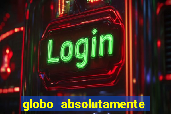 globo absolutamente sobretudo 2018