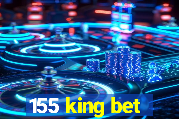 155 king bet