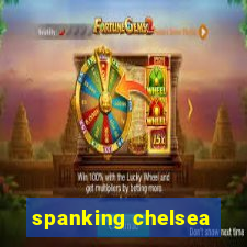 spanking chelsea