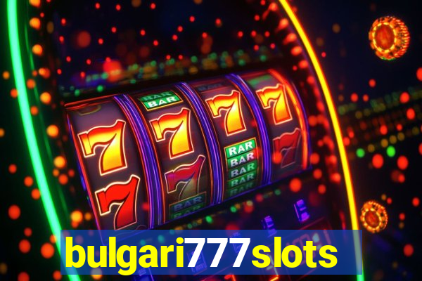 bulgari777slots.com