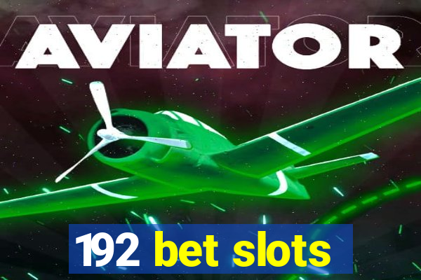 192 bet slots