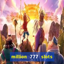 million 777 slots paga mesmo