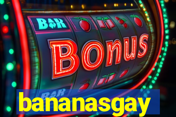 bananasgay